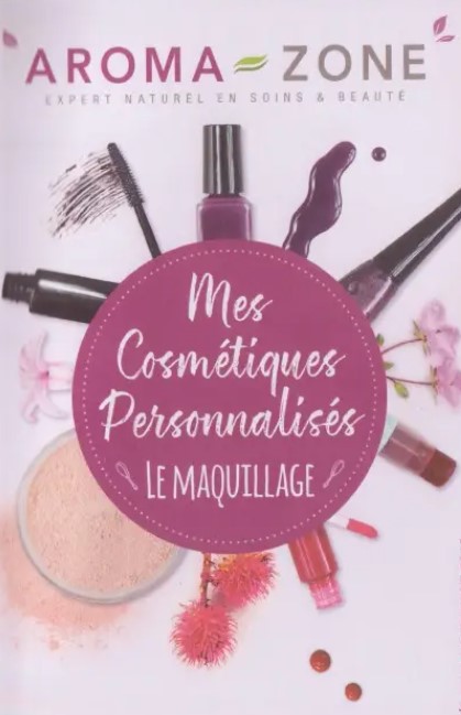 Livre "le maquillage", mes cosmétiques personnalisés, Aroma zone